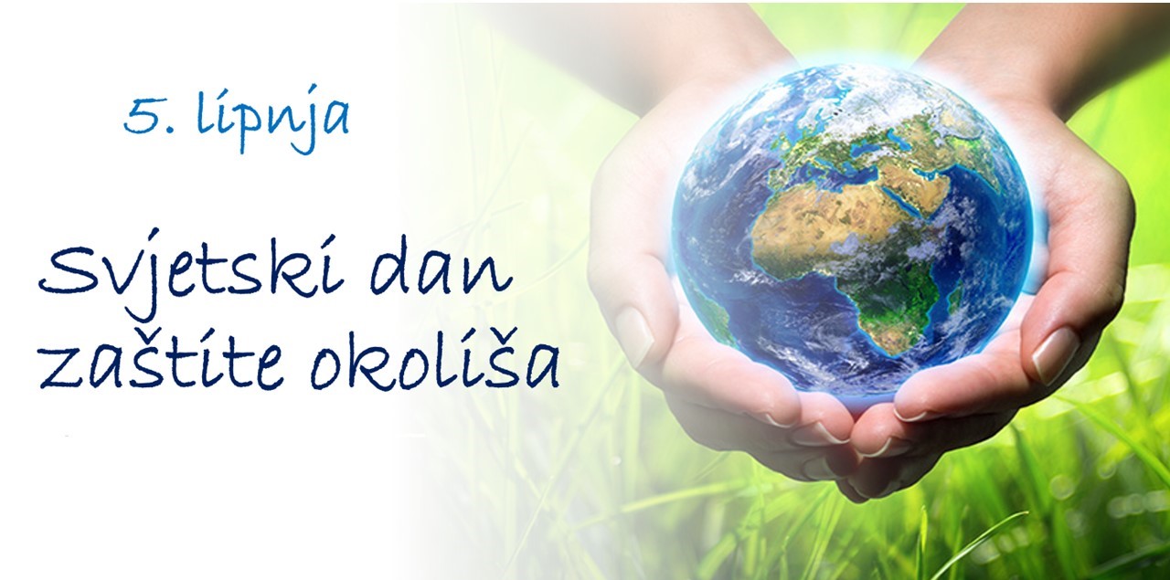 5.6. – Svjetski dan zaštite okoliša